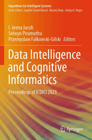I. Jeena Jacob, Selwyn Piramuthu, Przemyslaw Falkowski-Gilski - Data Intelligence and Cognitive Informatics, Häftad