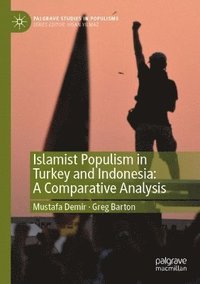 bokomslag Islamist Populism in Turkey and Indonesia: A Comparative Analysis