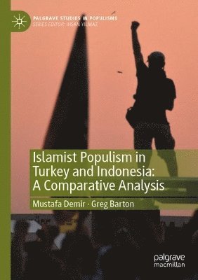 Islamist Populism in Turkey and Indonesia: A Comparative Analysis 1