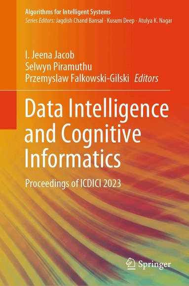 I. Jeena Jacob, Selwyn Piramuthu, Przemyslaw Falkowski-Gilski - Data Intelligence and Cognitive Informatics, Inbunden