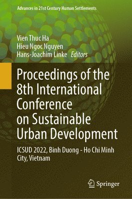 Vien Thuc Ha, Hieu Ngoc Nguyen, Hans-Joachim Linke - Proceedings of the 8th International Conference on Sustainable Urban Development, Inbunden