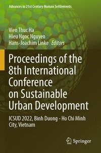 bokomslag Proceedings of the 8th International Conference on Sustainable Urban Development: Icsud 2022, Binh Duong - Ho CHI Minh City, Vietnam