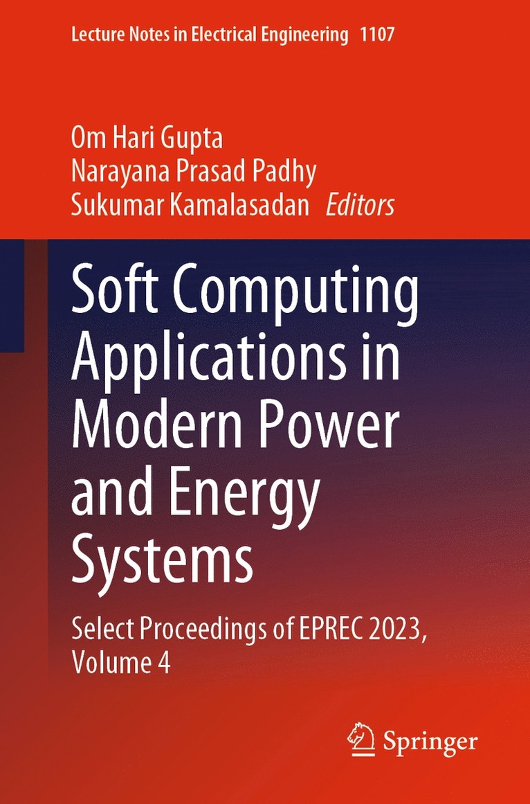 Om Hari Gupta, Narayana Prasad Padhy, Sukumar Kamalasadan - Soft Computing Applications in Modern Power and Energy Systems, Häftad