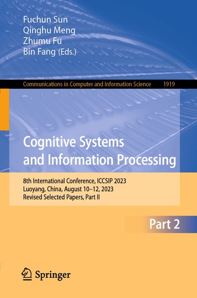 Fuchun Sun, Qinghu Meng, Zhumu Fu, Bin Fang - Cognitive Systems and Information Processing, Häftad