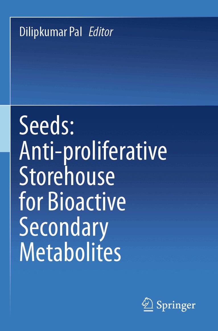 Dilipkumar Pal - Seeds: Anti-proliferative Storehouse for Bioactive Secondary Metabolites, Häftad. Tillgänglighet: Lägg i varukorg