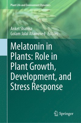 Melatonin in Plants: Role in Plant Growth, Development, and Stress Response 1