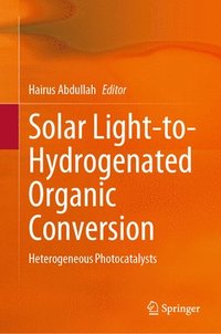bokomslag Solar Light-to-Hydrogenated Organic Conversion