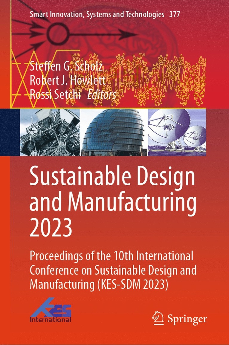 Steffen G. Scholz, Robert J. Howlett, Rossi Setchi - Sustainable Design and Manufacturing 2023, Inbunden
