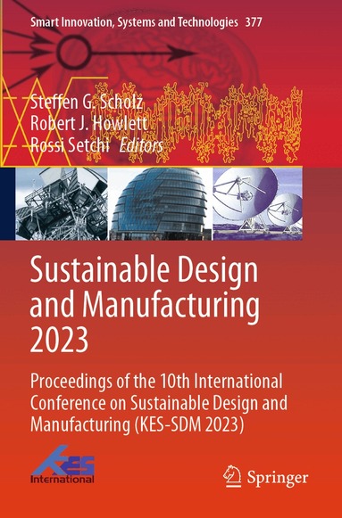 Steffen G. Scholz, Robert J. Howlett, Rossi Setchi - Sustainable Design and Manufacturing 2023, Häftad