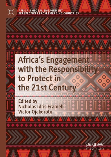 Nicholas Idris Erameh, Victor Ojakorotu - Africa's Engagement with the Responsibility to Protect in the 21st Century, Häftad