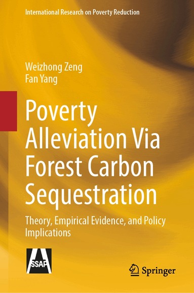 Weizhong Zeng, Fan Yang - Poverty Alleviation Via Forest Carbon Sequestration, Inbunden