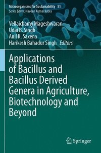 bokomslag Applications of Bacillus and Bacillus Derived Genera in Agriculture, Biotechnology and Beyond