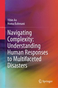 bokomslag Navigating Complexity: Understanding Human Responses to Multifaceted Disasters