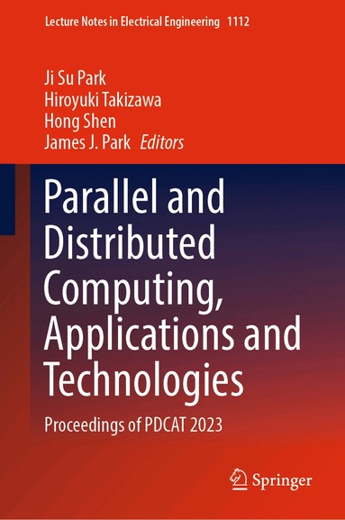 Ji Su Park, Hiroyuki Takizawa, Hong Shen, James J. Park - Parallel and Distributed Computing, Applications and Technologies, Inbunden
