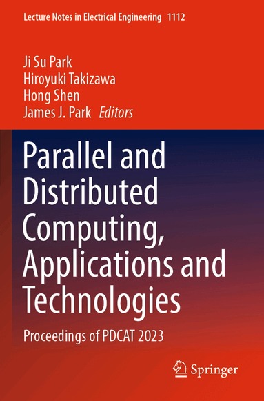 Ji Su Park, Hiroyuki Takizawa, Hong Shen, James J. Park - Parallel and Distributed Computing, Applications and Technologies, Häftad