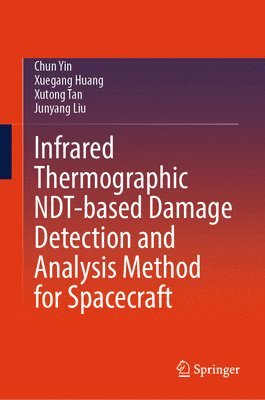 Infrared Thermographic NDT-based Damage Detection and Analysis Method for Spacecraft 1