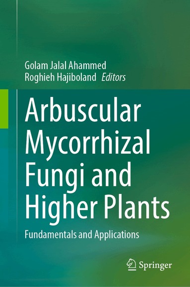 Golam Jalal Ahammed, Roghieh Hajiboland - Arbuscular Mycorrhizal Fungi and Higher Plants, Inbunden