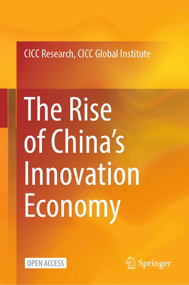CICC Global Institute CICC Research, CICC Research CICC Global Institute - Rise of China’s Innovation Economy, Inbunden