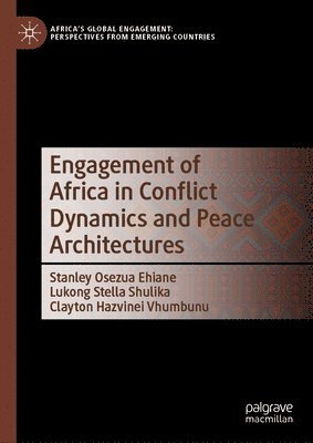 Engagement of Africa in Conflict Dynamics and Peace Architectures 1