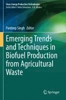 bokomslag Emerging Trends and Techniques in Biofuel Production from Agricultural Waste