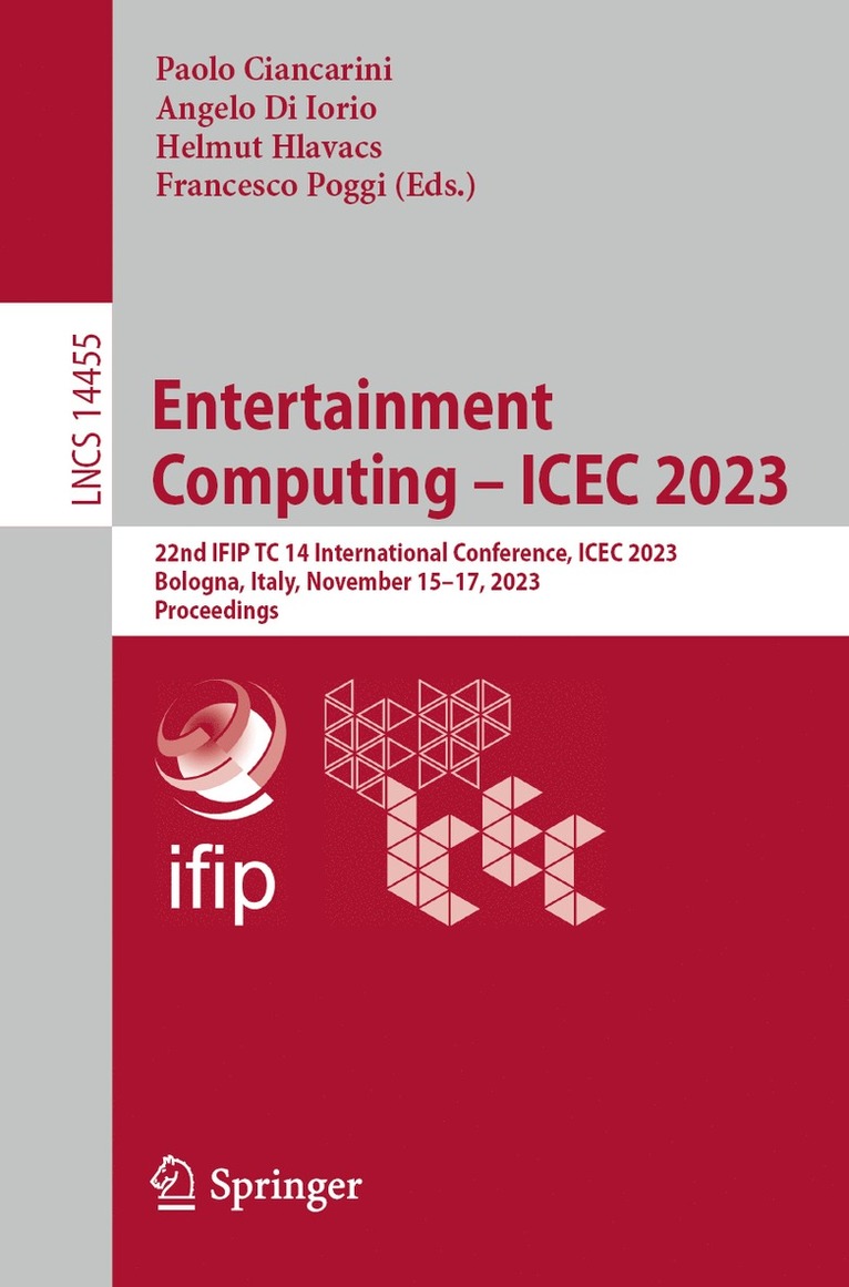Paolo Ciancarini, Angelo Di Iorio, Helmut Hlavacs, Francesco Poggi - Entertainment Computing – ICEC 2023, Häftad