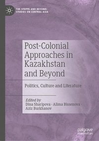 bokomslag Post-Colonial Approaches in Kazakhstan and Beyond