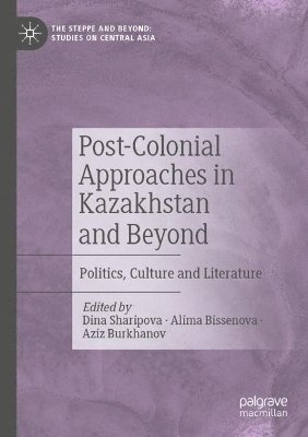 Post-Colonial Approaches in Kazakhstan and Beyond 1