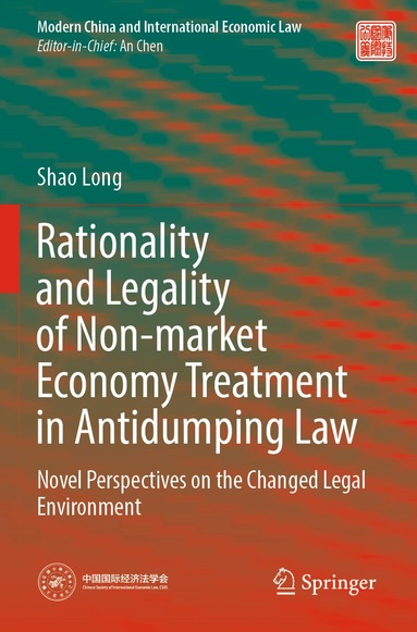 Shao Long - Rationality and Legality of Non-market Economy Treatment in Antidumping Law, Häftad