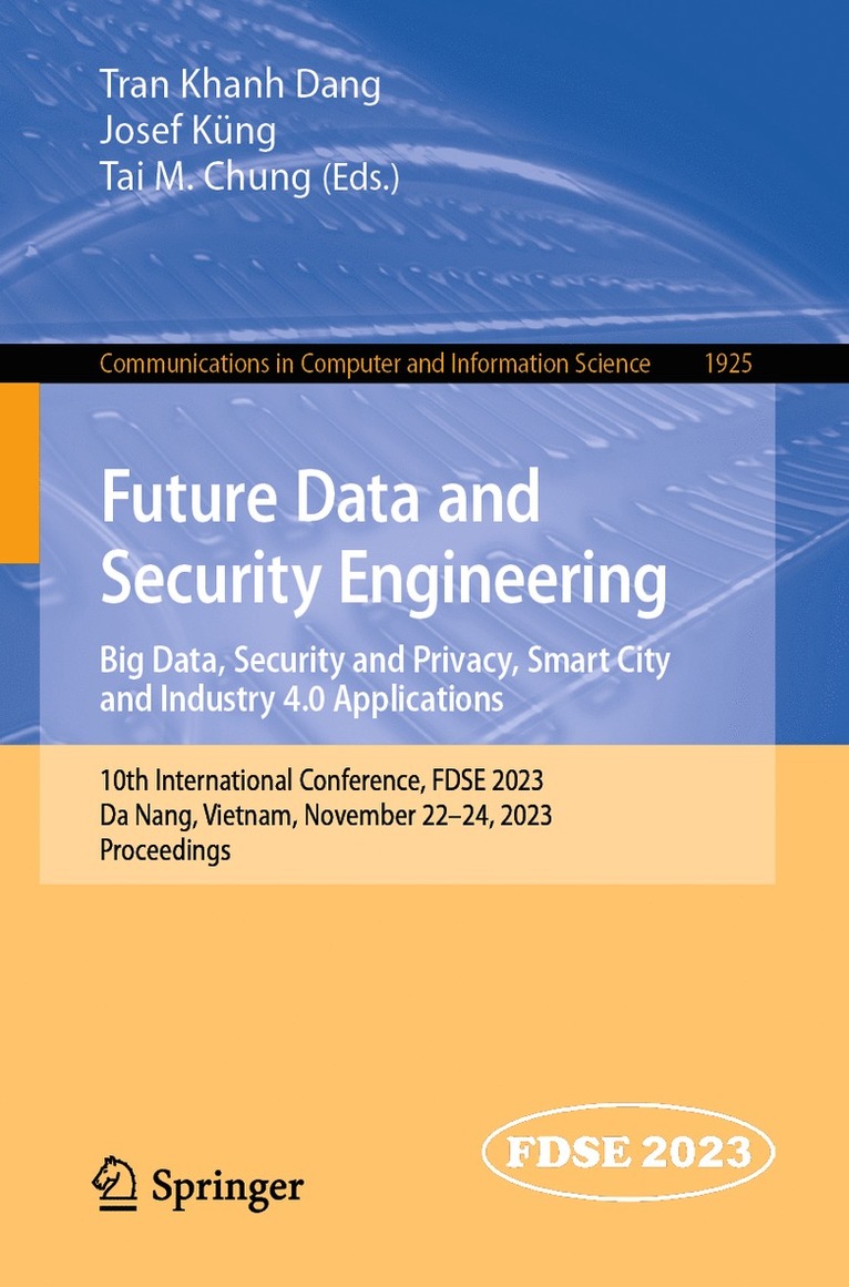 Tran Khanh Dang, Josef Küng, Tai M. Chung, Josef Kung - Future Data and Security Engineering. Big Data, Security and Privacy, Smart City and Industry 4.0 Applications, Häftad