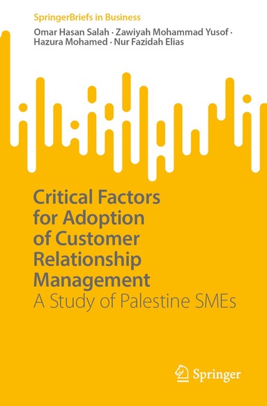 Omar Hasan Salah, Zawiyah Mohammad Yusof, Hazura Mohamed, Nur Fazidah Elias - Critical Factors for Adoption of Customer Relationship Management, Häftad