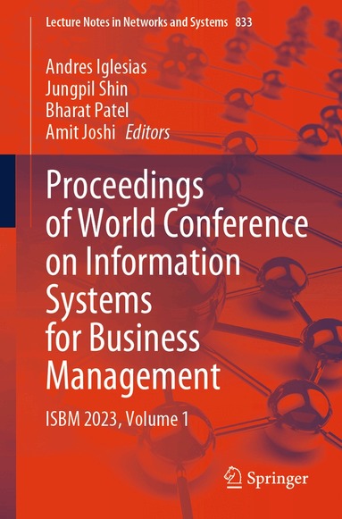 Andres Iglesias, Jungpil Shin, Bharat Patel, Amit Joshi - Proceedings of World Conference on Information Systems for Business Management, Häftad