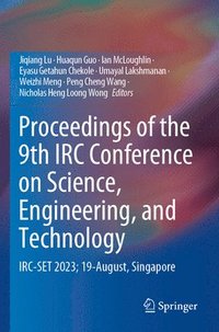 bokomslag Proceedings of the 9th IRC Conference on Science, Engineering, and Technology