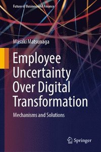 bokomslag Employee Uncertainty Over Digital Transformation