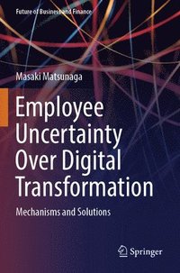 bokomslag Employee Uncertainty Over Digital Transformation