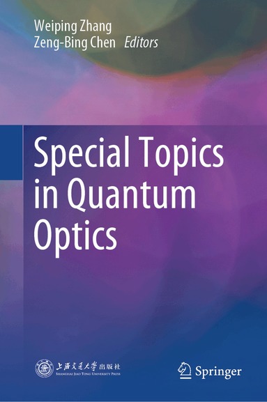 Weiping Zhang, Zeng-Bing Chen - Special Topics in Quantum Optics, Inbunden