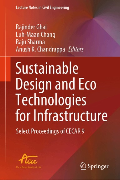 Rajinder Ghai, Luh-Maan Chang, Raju Sharma, Anush K. Chandrappa - Sustainable Design and Eco Technologies for Infrastructure, Inbunden