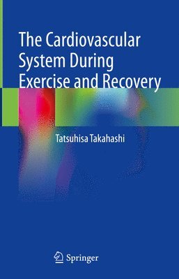 bokomslag Cardiovascular System During Exercise and Recovery
