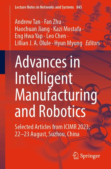 Andrew Tan, Fan Zhu, Haochuan Jiang, Kazi Mostafa, Eng Hwa Yap, Leo Chen, Lillian J. A. Olule, Hyun Myung - Advances in Intelligent Manufacturing and Robotics, Häftad