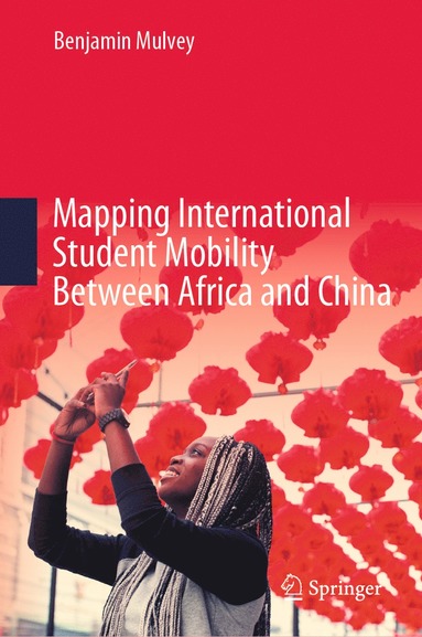 bokomslag Mapping International Student Mobility Between Africa and China