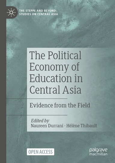 Naureen Durrani, Hélène Thibault - Political Economy of Education in Central Asia, Häftad