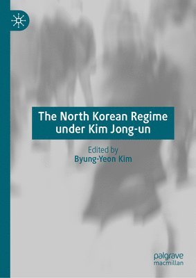 The North Korean Regime under Kim Jong-un 1