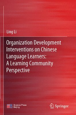 Ling Li - Organization Development Interventions on Chinese Language Learners: A Learning Community Perspective, Häftad