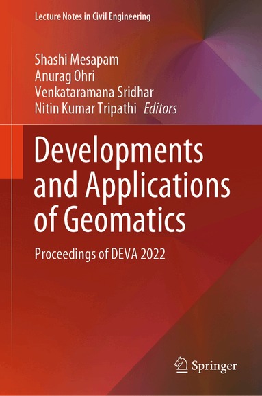 Shashi Mesapam, Anurag Ohri, Venkataramana Sridhar, Nitin Kumar Tripathi - Developments and Applications of Geomatics, Inbunden