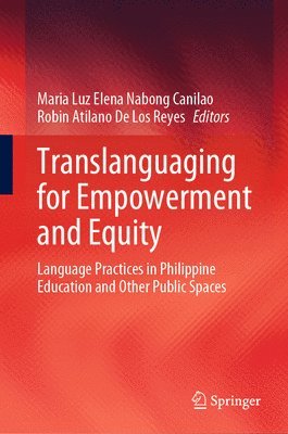 Maria Luz Elena Nabong Canilao, Robin Atilano De Los Reyes, Robin Atilano de Los Reyes - Translanguaging for Empowerment and Equity, Inbunden