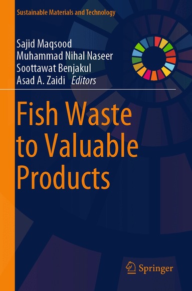 Sajid Maqsood, Muhammad Nihal Naseer, Soottawat Benjakul, Asad A. Zaidi - Fish Waste to Valuable Products, Häftad