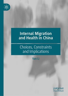 bokomslag Internal Migration and Health in China