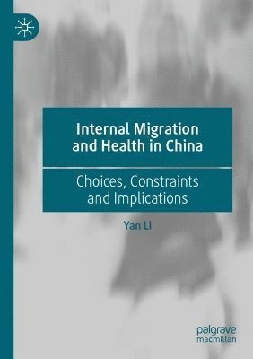 bokomslag Internal Migration and Health in China