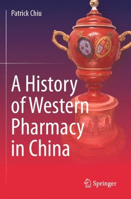 bokomslag History of Western Pharmacy in China