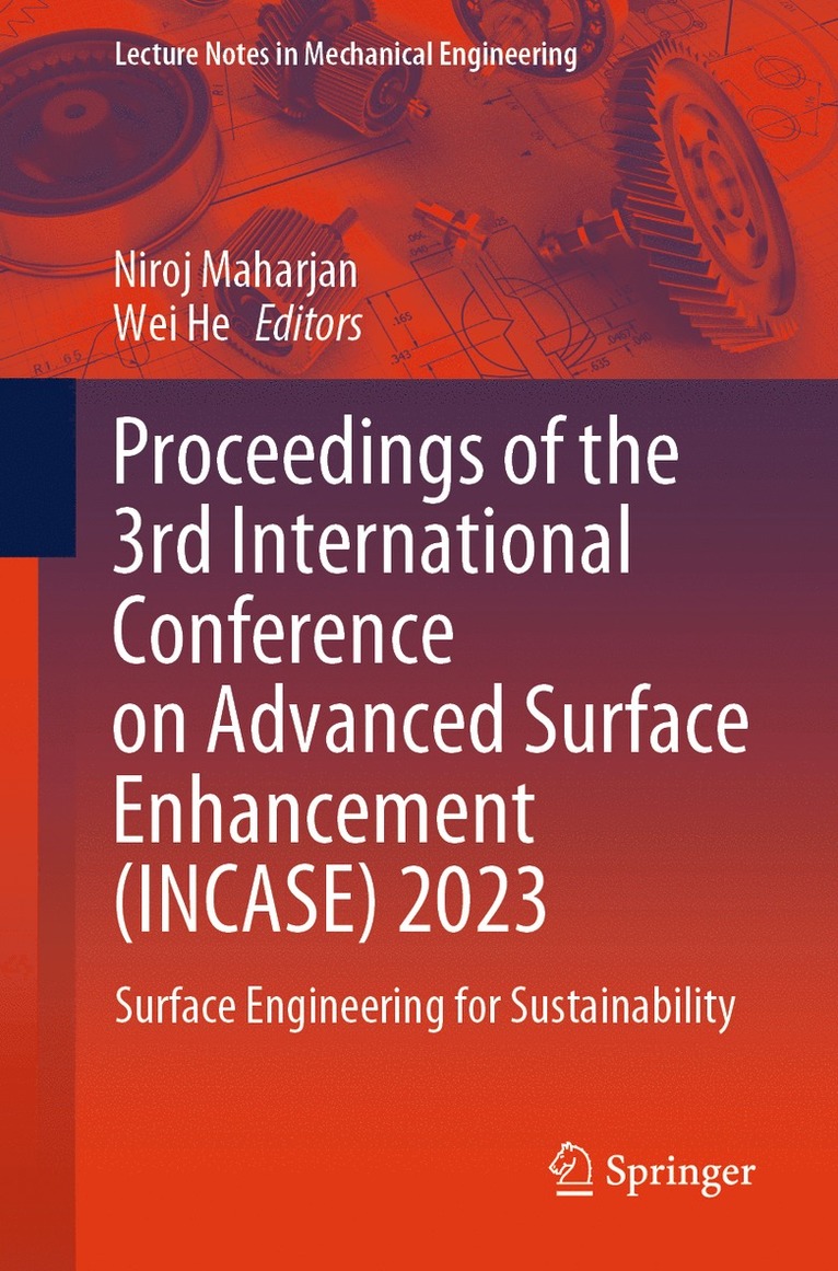 Niroj Maharjan, Wei He - Proceedings of the 3rd International Conference on Advanced Surface Enhancement (INCASE) 2023, Häftad