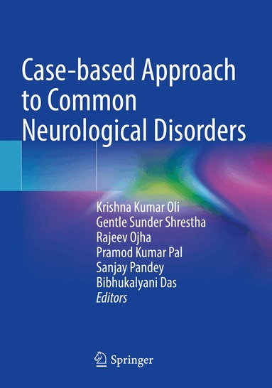 Krishna Kumar Oli, Gentle Sunder Shrestha, Rajeev Ojha, Pramod Kumar Pal, Sanjay Pandey, Bibhukalyani Das - Case-based Approach to Common Neurological Disorders, Häftad